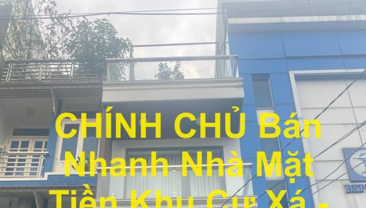 CHÍNH CHỦ Bán Nhanh Nhà Mặt Tiền Khu Cư Xá - Nguyễn Trung Trực, Phường 12, Quận 10, HCM